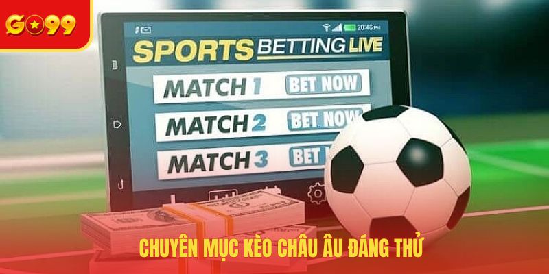 Chuyên mục kèo châu Âu đáng thử