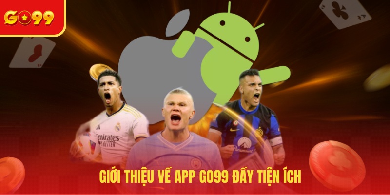 Giới thiệu về app GO99 đầy tiện ích
